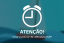 NOVO HORÁRIO DE ATENDIMENTO